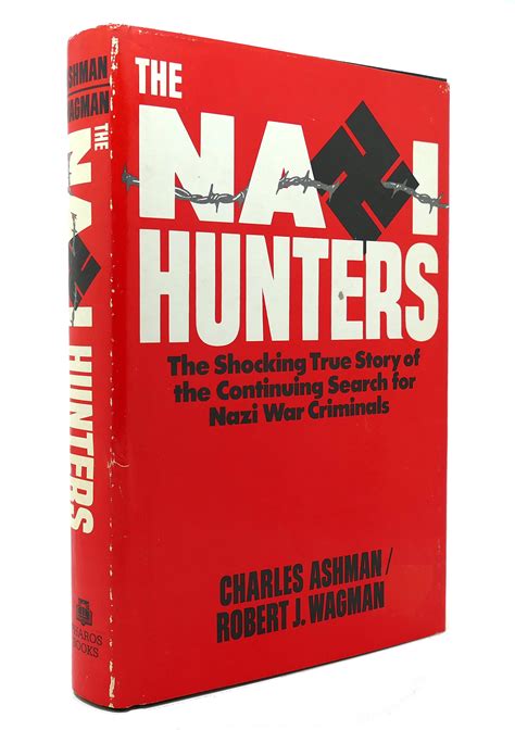 NAZI HUNTERS Behind The Worldwide Search For Nazi War Criminals By