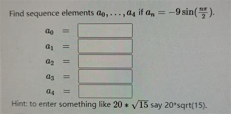 Solved Find sequence elements a0,...,a4 ﻿if | Chegg.com