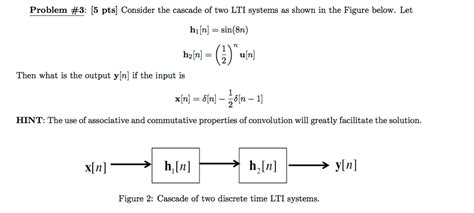 Solved Problem 3 5 Pts Consider The Cascade Of Two Lti