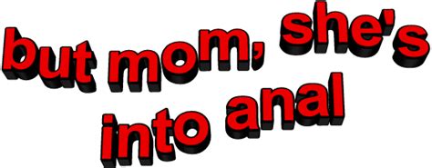 But Mom Shes Into Anal GIFs On Giphy