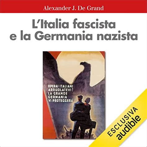 L Italia Fascista E La Germania Nazista By Alexander J De Grand M L