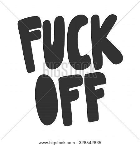 Fuck Off Images Illustrations Vectors Free Bigstock