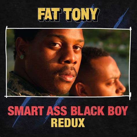 Fat Tony Smart Ass Black Boy Redux Out Out