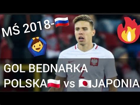 Gol Jana Bednarka w meczu MŚ 2018 Polska vs Japonia YouTube