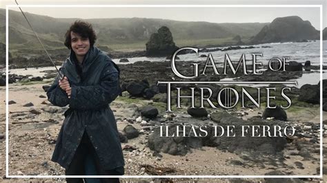 Ilha De Ferro Game Of Thrones - GAME OF THRONES: ILHAS DE FERRO | Conhecendo as locações da série na ...