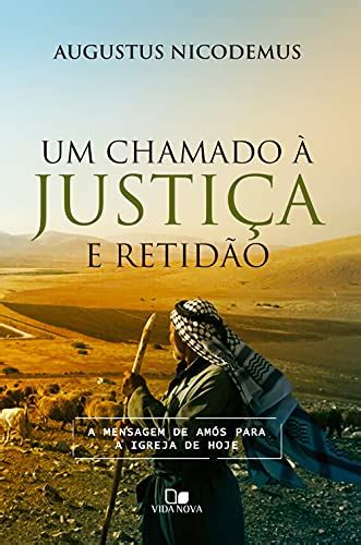 Pdf Um Chamado Justi A E Retid O A Mensagem De Am S Para A Igreja