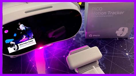 Pico Motion Tracker - Captura tu cuerpo completo .. Unboxing y primeras ...