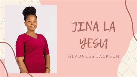 Gladness Jackson Jina La Yesu Official Audio YouTube