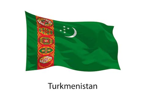 Premium Vector 3d Realistic Waving Flag Of Turkmenistan Isolated