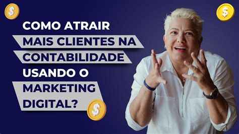 Como Ter Mais Clientes Na Contabilidade Usando O Marketing Digital