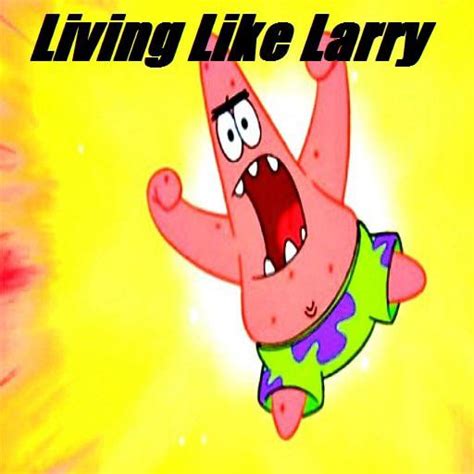 What’s The Best Way To Live Like Larry R Bikinibottomtwitter