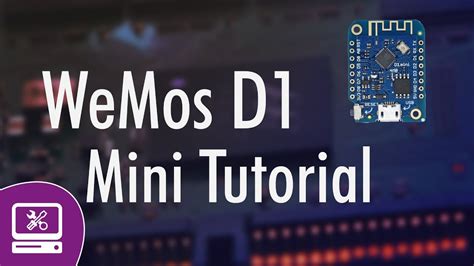 Wemos D1 Mini Tutorial Arduino Getting Started With Wemos D1 Mini