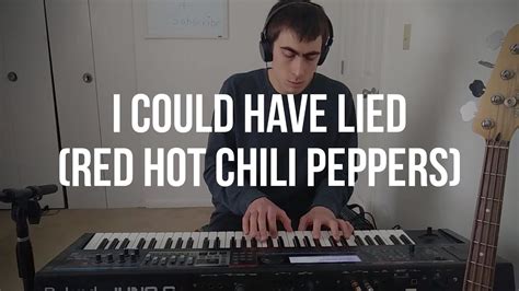 Piano Cover 199 I Could Have Lied Red Hot Chili Peppers YouTube