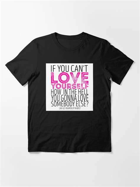 Rupauls Drag Race If You Cant Love Yourself Quote T Shirt