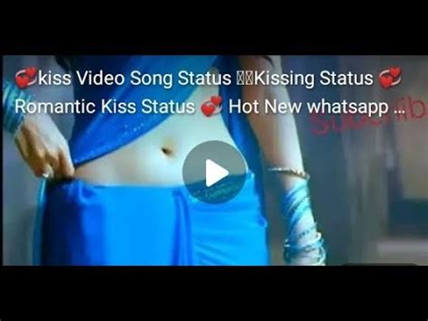 HOT Kiss Video Song Status Kissing Status Romantic Kiss Status Hot New Whatsapp Status