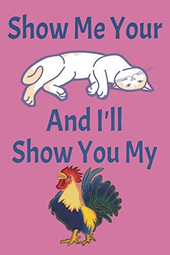 Show Me Your And I Ll Show You My Funny But Naughty Show Me Your Pussy And I Ll Show You My