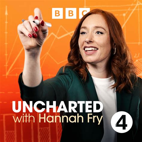 Uncharted with Hannah Fry Podcast Transcripts