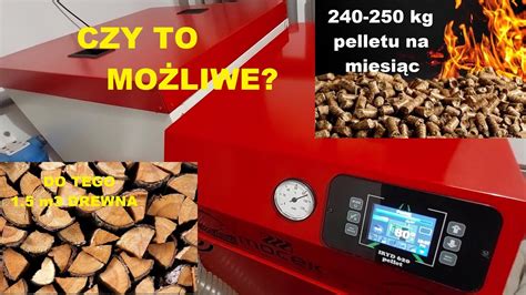 Jak palić w piecu na pellet drewno 250 kg pelletu na miesiąc czy to