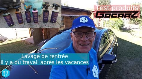 Lavage de rentrée et test des nouveaux produits Gocarz YouTube