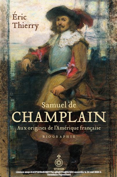 Samuel De Champlain Aux Origines De L Am Rique Fran Aise La Clioth Que