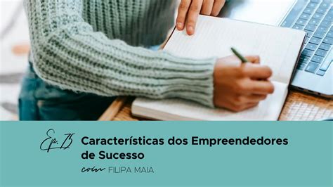 Episódio 75 Características dos Empreendedores de Sucesso