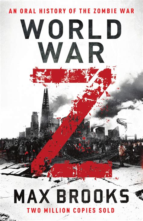 World War Z The Book The Author The Characters Hello Goodbye And Everything In Between