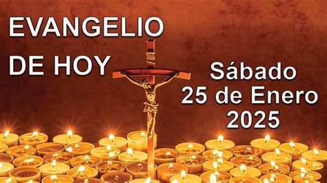 Evangelio de Hoy Sábado 25 Enero 2025 Mc 16 15 18 Vayan por todo el