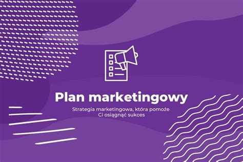 Plan Marketingowy Przykład Skutecznej Strategii Agencja KS