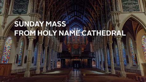Sunday Mass In English From Holy Name Cathedral 532020 Youtube