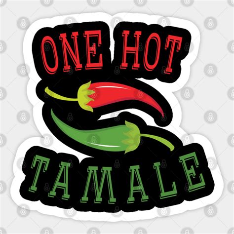 One Hot Tamale One Hot Tamale Sticker TeePublic