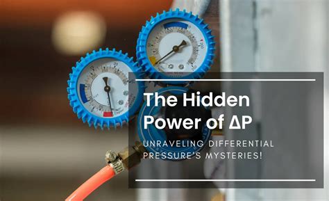 The Hidden Power of ΔP: Unraveling Differential Pressure's Mysteries