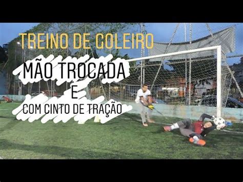 Treino De Goleiro M O Trocada E Usando Cinto De Tra O Youtube