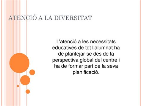 LATENCIÓ A LA DIVERSITAT I ELS PLANS INDIVIDUALITZATS ppt descargar