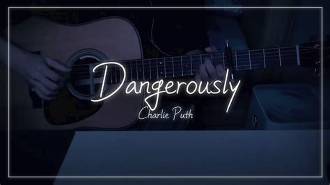 Charlie Puth Dangerously 기타 커버 Youtube