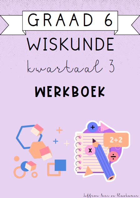 Graad 6 Wiskunde Kwartaal 3 Werkboek 2024