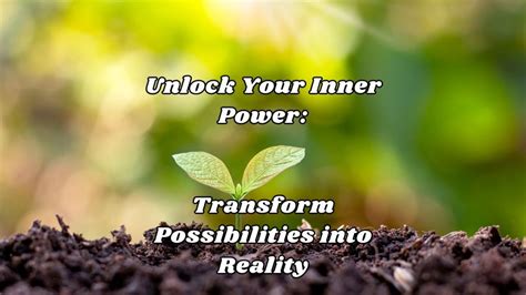 Unlock Your Inner Power: Transform Possibilities into Reality – Life ...