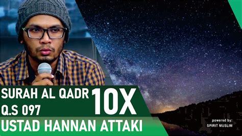 QS 97 Hafalan Surat Al Qadr Ustad Hanan Attaki YouTube