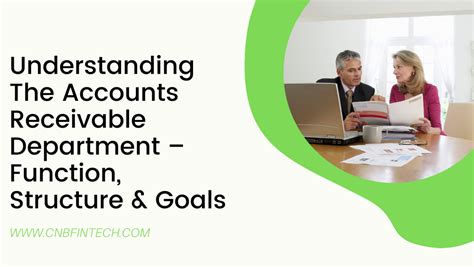 Understanding The Accounts Receivable Department Function Structure And Goals