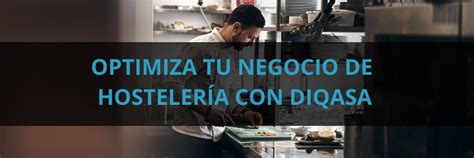 Optimiza Tu Negocio De Hosteler A Con Diqasa