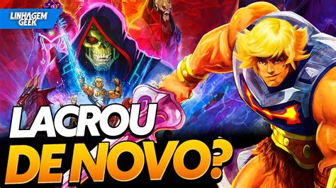 Lacrou Ou Acertou He Man Netflix Temporada Mestres Do Universo