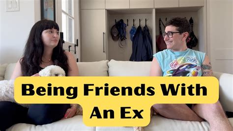 Should You Be Friends With Your Ex Youtube