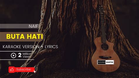 Buta Hati Naif Acoustic Karaoke Version Lyric Youtube