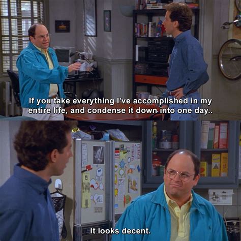 Seinfeld If You Take Everything Ive Accomplished In My Entire Life