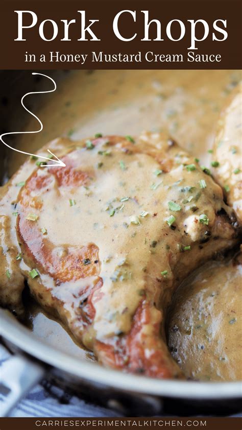 Pork Chops In A Honey Mustard Cream Sauce Carries Experimental Kitchen