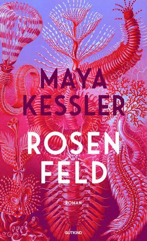 Rosenfeld Roman Ein Atemloser Roman Über Liebe Sex Und Eigenen Grenzen Book By Maya