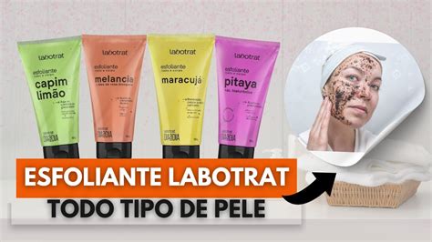 Esfoliante Labotrat Qual O Melhor - ESFOLIANTE LABOTRAT: Escolhendo o Melhor Esfoliante Labotrat Para Cada ...