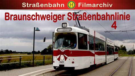 Streckenfahrt Straßenbahnlinie 4 Braunschweig Historische