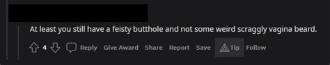 At Least You Still Have A Feisty Butthole And Not Some Weird Scraggly Vagina Beard R