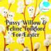 Pussy Willow Feline Folklore For Easter Cat Wisdom
