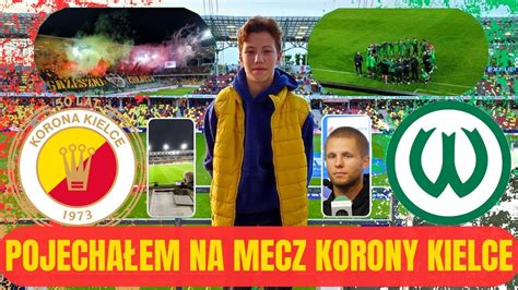 Pojecha Em Na Mecz Ekstraklasy Korona Kielce Warta Pozna I Kacper